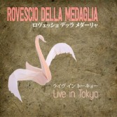 IL ROVESCIO DELLA MEDAGLIA - Live in Tokyo (CD)